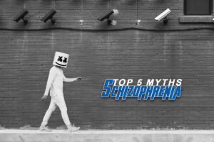 Schizophrenia Myths | Top 5