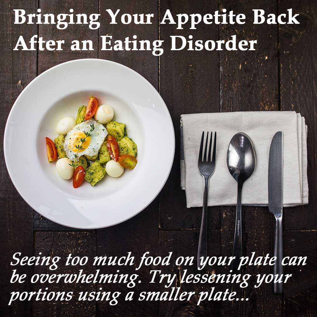 Eating Disorder - Use a smaller plate for smaller portions